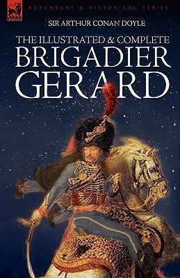 The Illustrated and Complete Brigadier Gerard - Paperback | Diverse Reads