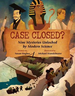 Case Closed?: Nine Mysteries Unlocked by Modern Science - Paperback | Diverse Reads