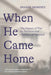 When He Came Home: The Impact of War on Partners and Children of Veterans - Paperback | Diverse Reads