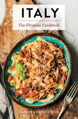 Italy: The Ultimate Cookbook - Hardcover | Diverse Reads