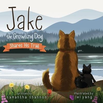 Jake the Growling Dog Shares His Trail: A Children's Picture Book about Sharing, Disability Awareness, Kindness, and Overcoming Fears - Paperback | Diverse Reads
