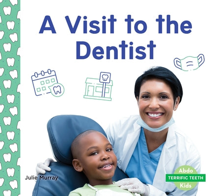 A Visit to the Dentist - Library Binding | Diverse Reads