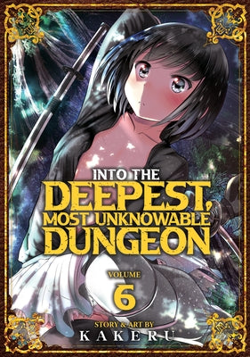 Into the Deepest, Most Unknowable Dungeon Vol. 6 - Paperback | Diverse Reads