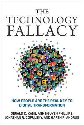 The Technology Fallacy: How People Are the Real Key to Digital Transformation - Paperback | Diverse Reads