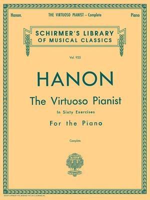 Hanon - Virtuoso Pianist in 60 Exercises - Complete: Schirmer's Library of Musical Classics, Vol. 925 - Paperback | Diverse Reads
