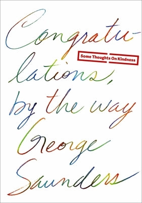 Congratulations, by the Way: Some Thoughts on Kindness - Hardcover | Diverse Reads