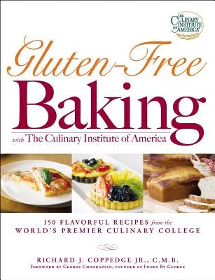 Gluten-Free Baking with The Culinary Institute of America: 150 Flavorful Recipes from the World's Premier Culinary College - Paperback | Diverse Reads