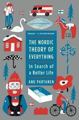 The Nordic Theory of Everything: In Search of a Better Life - Paperback | Diverse Reads