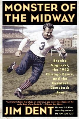 Monster of the Midway: Bronko Nagurski, the 1943 Chicago Bears, and the Greatest Comeback Ever - Paperback | Diverse Reads