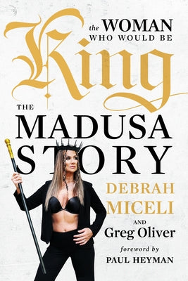 The Woman Who Would Be King: The Madusa Story - Hardcover | Diverse Reads