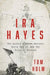 IRA Hayes: The Akimel O'Odham Warrior, World War II, and the Price of Heroism - Hardcover | Diverse Reads