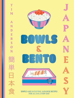 JapanEasy Bowls & Bento: Simple and Satisfying Japanese Recipes for All Day, Every Day - Hardcover | Diverse Reads