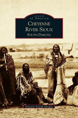 Cheyenne River Sioux, South Dakota - Hardcover | Diverse Reads
