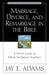 Marriage, Divorce, and Remarriage in the Bible: A Fresh Look at What Scripture Teaches - Paperback | Diverse Reads