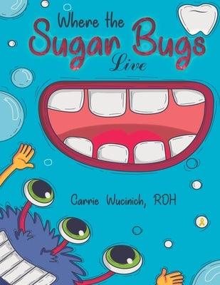 Where the Sugar Bugs Live - Paperback | Diverse Reads