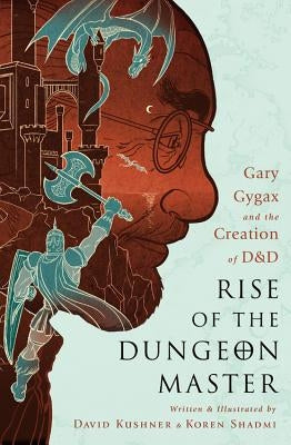 Rise of the Dungeon Master: Gary Gygax and the Creation of D&D - Paperback | Diverse Reads