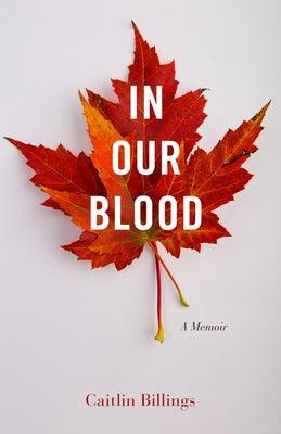 In Our Blood: A Memoir - Paperback | Diverse Reads
