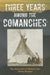 Three Years Among the Comanches: The Narrative of Nelson Lee, Texas Ranger - Paperback | Diverse Reads