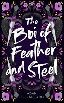 The Boi of Feather and Steel - Paperback | Diverse Reads