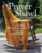 The Prayer Shawl Companion: 38 Knitted Designs to Embrace, Inspire, and Celebrate Life - Paperback | Diverse Reads