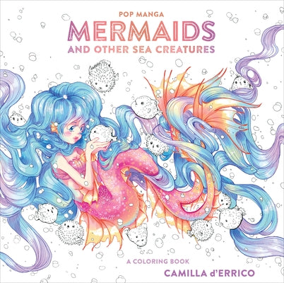 Pop Manga Mermaids and Other Sea Creatures: A Coloring Book - Paperback | Diverse Reads