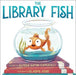 The Library Fish - Hardcover | Diverse Reads