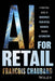 AI for Retail: A Practical Guide to Modernize Your Retail Business with AI and Automation - Hardcover | Diverse Reads