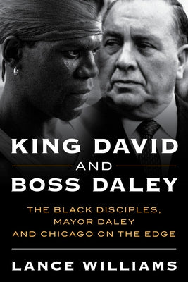King David and Boss Daley: The Black Disciples, Mayor Daley, and Chicago on the Edge - Hardcover | Diverse Reads
