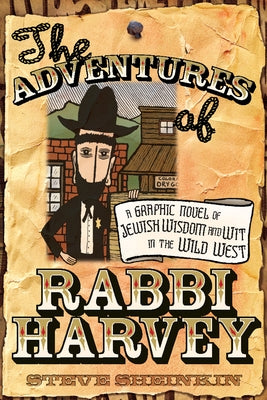 The Adventures of Rabbi Harvey: A Graphic Novel of Jewish Wisdom and Wit in the Wild West - Paperback | Diverse Reads