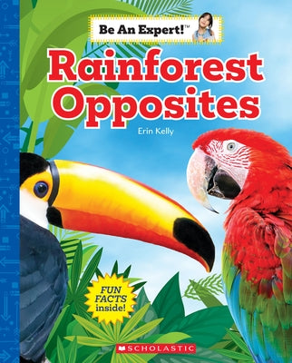 Rainforest Opposites (Be an Expert!) - Paperback | Diverse Reads