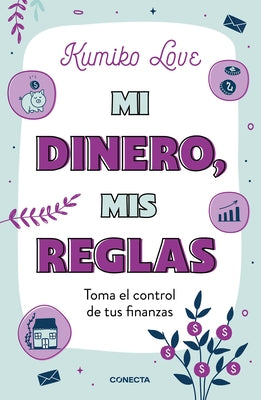 Mi dinero, mis reglas / My Money My Way: Taking Back Control of Your Financial L ife - Paperback | Diverse Reads