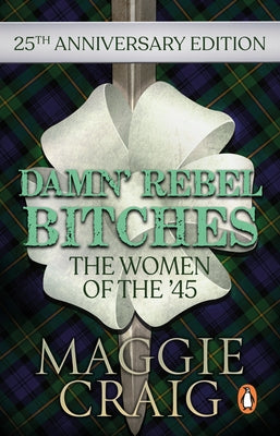 Damn' Rebel Bitches: The Women of the '45 - Paperback | Diverse Reads