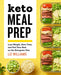 Keto Meal Prep: Lose Weight, Save Time, and Feel Your Best on the Ketogenic Diet - Paperback | Diverse Reads