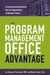The Program Management Office Advantage: A Powerful and Centralized Way for Organizations to Manage Projects - Paperback | Diverse Reads