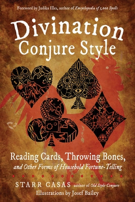 Divination Conjure Style: Reading Cards, Throwing Bones, and Other Forms of Household Fortune-Telling - Paperback | Diverse Reads