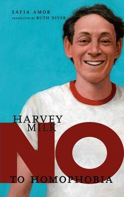Harvey Milk: No to Homophobia - Hardcover | Diverse Reads