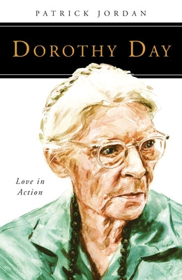 Dorothy Day: Love in Action - Paperback | Diverse Reads