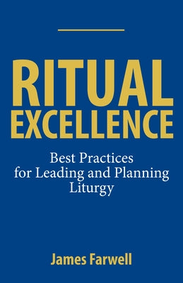 Ritual Excellence: Best Practices for Leading and Planning Liturgy - Paperback | Diverse Reads