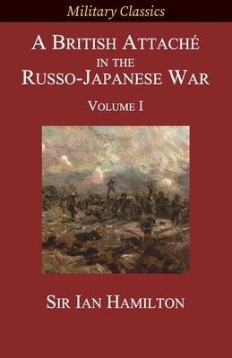 A British Attaché in the Russo-Japanese War: Volume I - Paperback | Diverse Reads