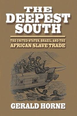 The Deepest South: The United States, Brazil, and the African Slave Trade - Paperback |  Diverse Reads
