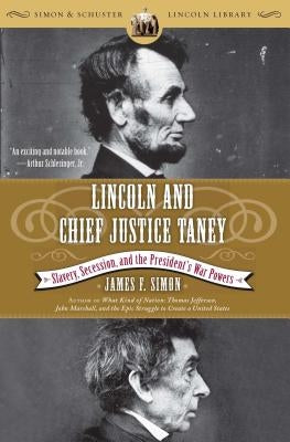 Lincoln and Chief Justice Taney: Slavery, Secession, and the President's War Powers - Paperback | Diverse Reads