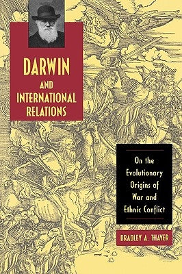 Darwin and International Relations: On the Evolutionary Origins of War and Ethnic Conflict - Paperback | Diverse Reads