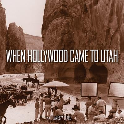 When Hollywood Came to Utah - Hardcover | Diverse Reads