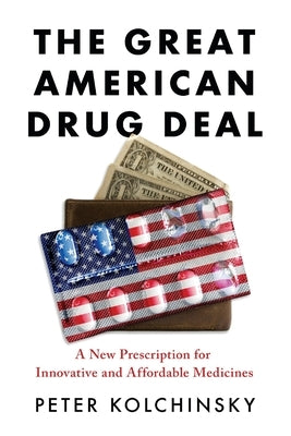 The Great American Drug Deal: A New Prescription for Innovative and Affordable Medicines - Paperback | Diverse Reads