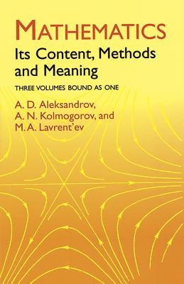 Mathematics: Its Content, Methods and Meaning - Paperback | Diverse Reads