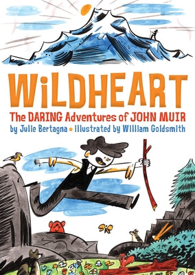 Wildheart: The Daring Adventures of John Muir - Paperback | Diverse Reads