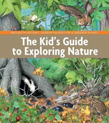 The Kid's Guide to Exploring Nature - Paperback | Diverse Reads