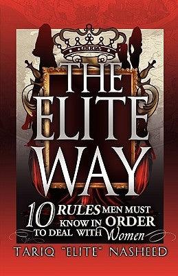 The Elite Way: 10 Rules Men Must Know in Order to Deal with Women - Paperback |  Diverse Reads