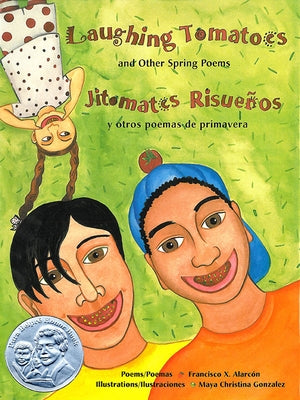 Laughing Tomatoes and Other Spring Poems: Jitomates Risueños y otros poemas de primavera - Paperback | Diverse Reads
