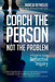 Coach the Person, Not the Problem: A Guide to Using Reflective Inquiry - Paperback | Diverse Reads